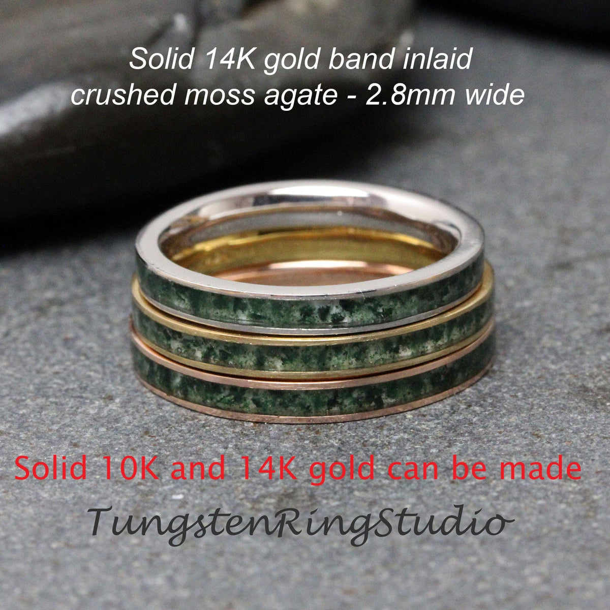 May include: Three gold bands with a green crushed moss agate inlay. The bands are 2.8 mm wide. Solid 10K and 14K gold can be made. Tungsten RingStudio.